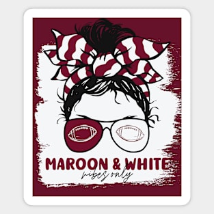 Maroon and White Vibes Only Football Mom Messy Hair Gameday Magnet